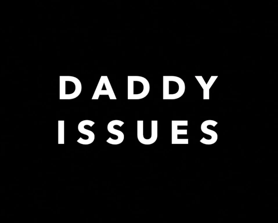 Let's Talk Daddy Issues