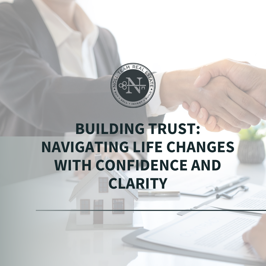 Building Trust: Navigating Life Changes with Confidence and Clarity