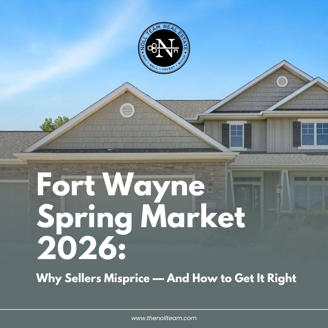 Fort Wayne Spring Market: Why Sellers Misprice- and How to Get it Right