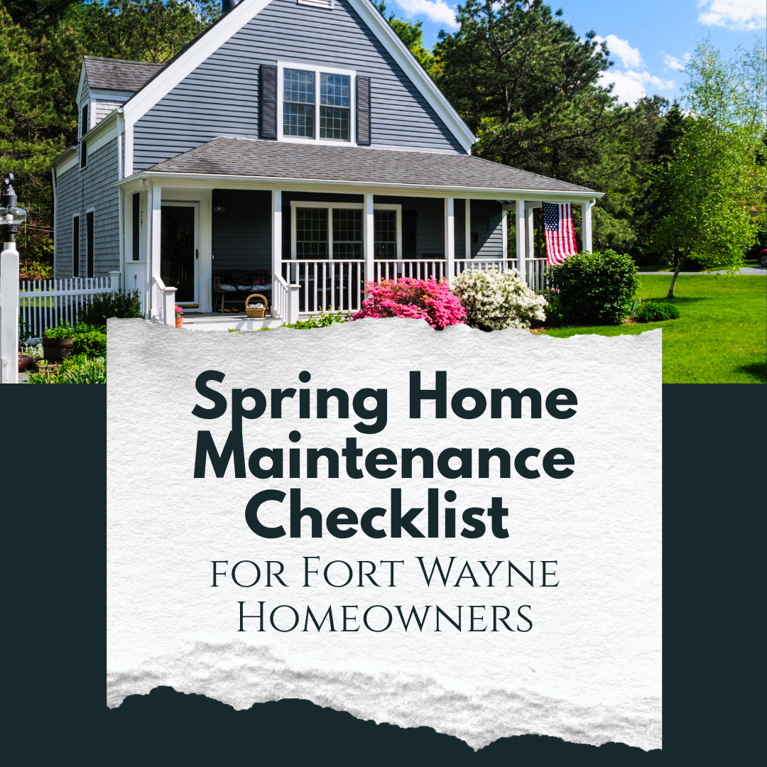 Spring Home Maintenance in Fort Wayne: How to Protect Your Investment After Winter