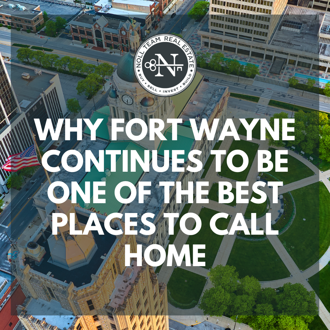 Why Fort Wayne Continues to Be One of the Best Places to Call Home