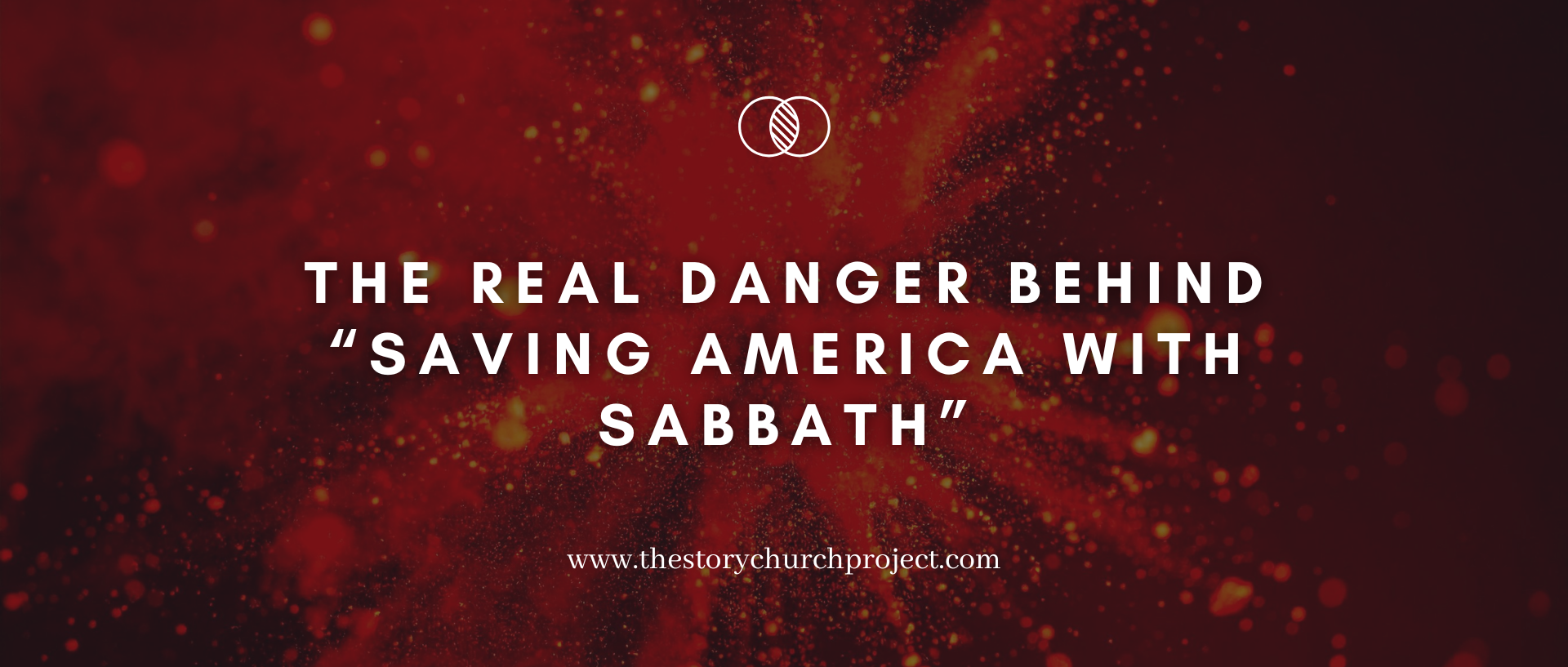 The Real Danger Behind “Saving America With Sabbath”