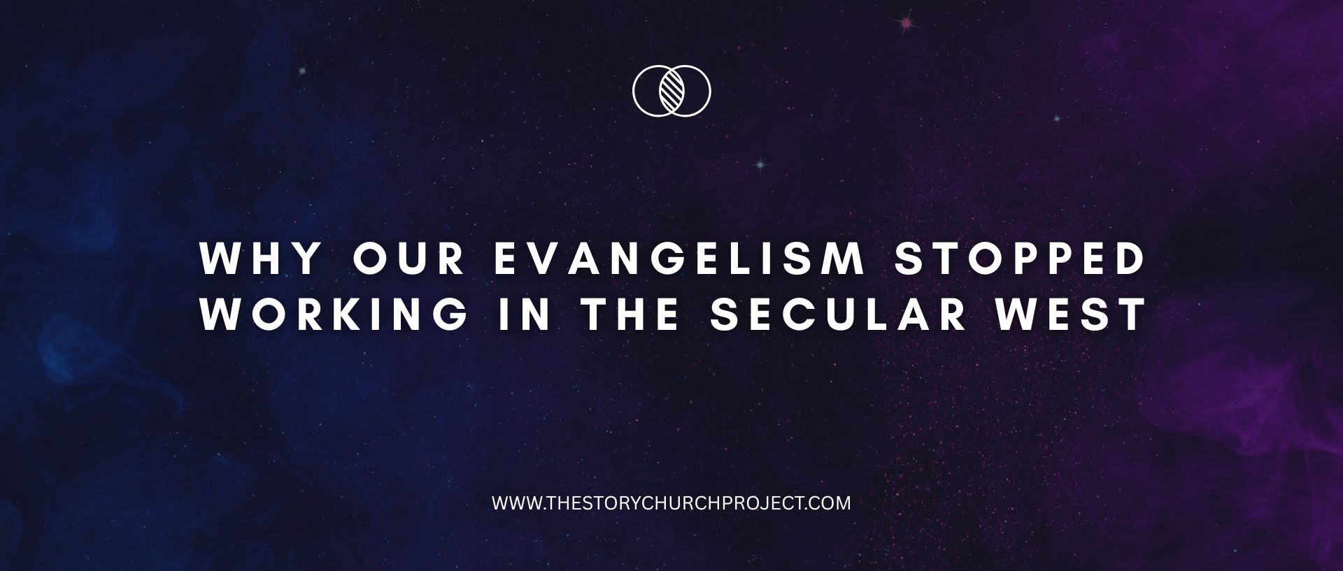 Why Our Evangelism Stopped Working in the Secular West