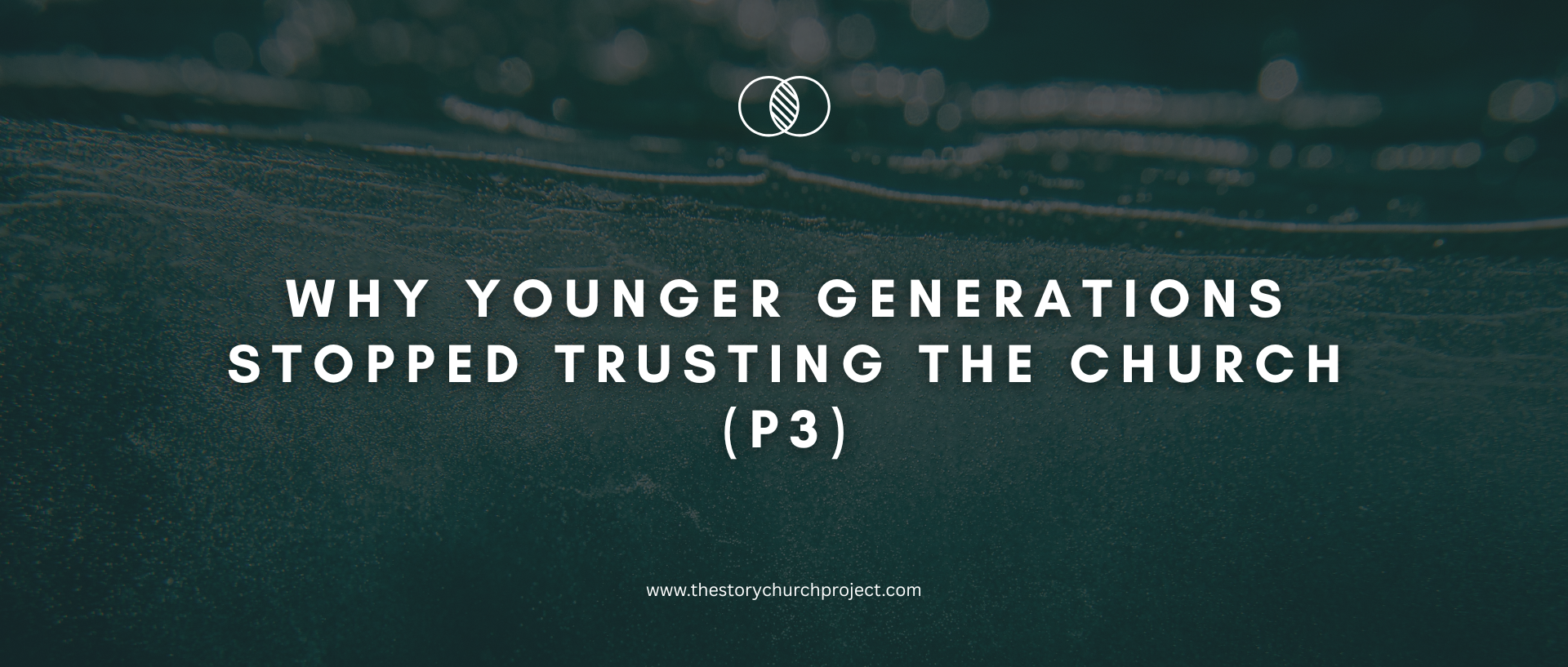 Why Younger Generations Stopped Trusting the Church (p3)