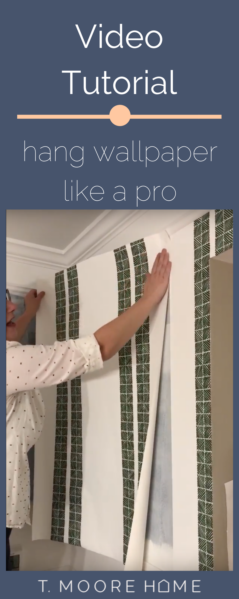 Wallpaper Installation Video Tutorial — T. Moore Home Interior Design