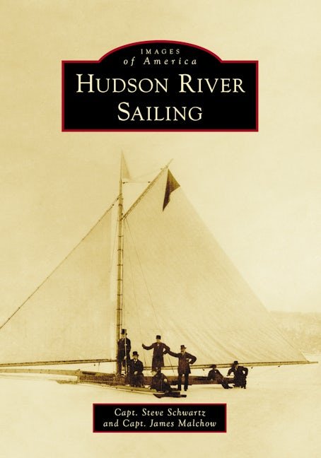 New! Hudson River Sailing by Steve Schwartz and Mr. James Malchow