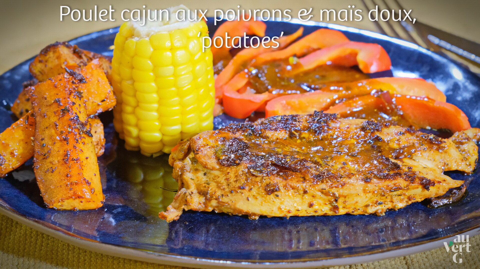 #37 I Poulet cajun aux poivrons &amp; maïs doux, ‘potatoes’
