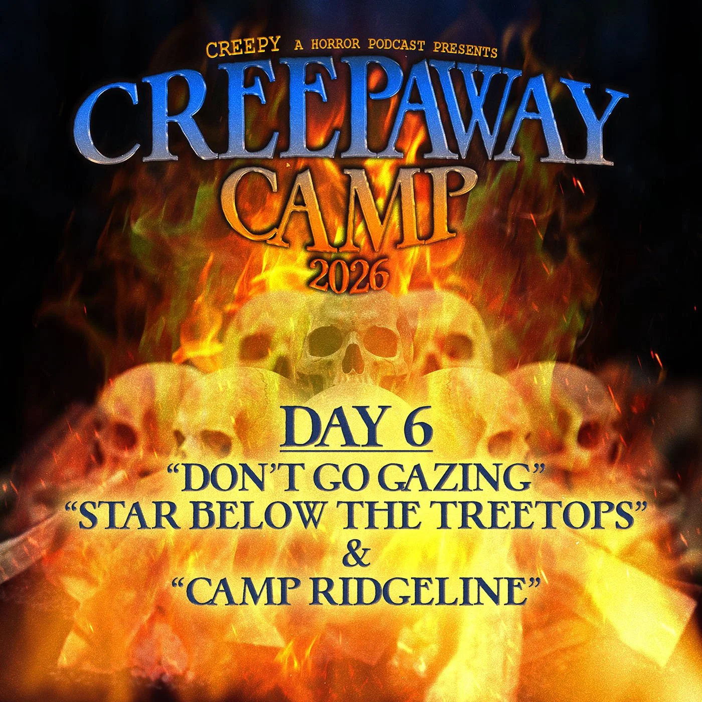 Creepaway Camp 2026: Day 6 - Don't Go Gazing &amp; more