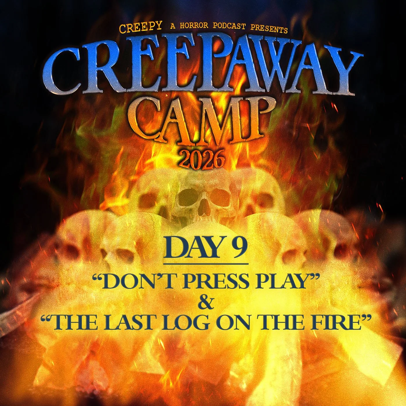 Creepaway Camp 2026: Day 9 - Don't Press Play &amp; The Last Log on the Fire