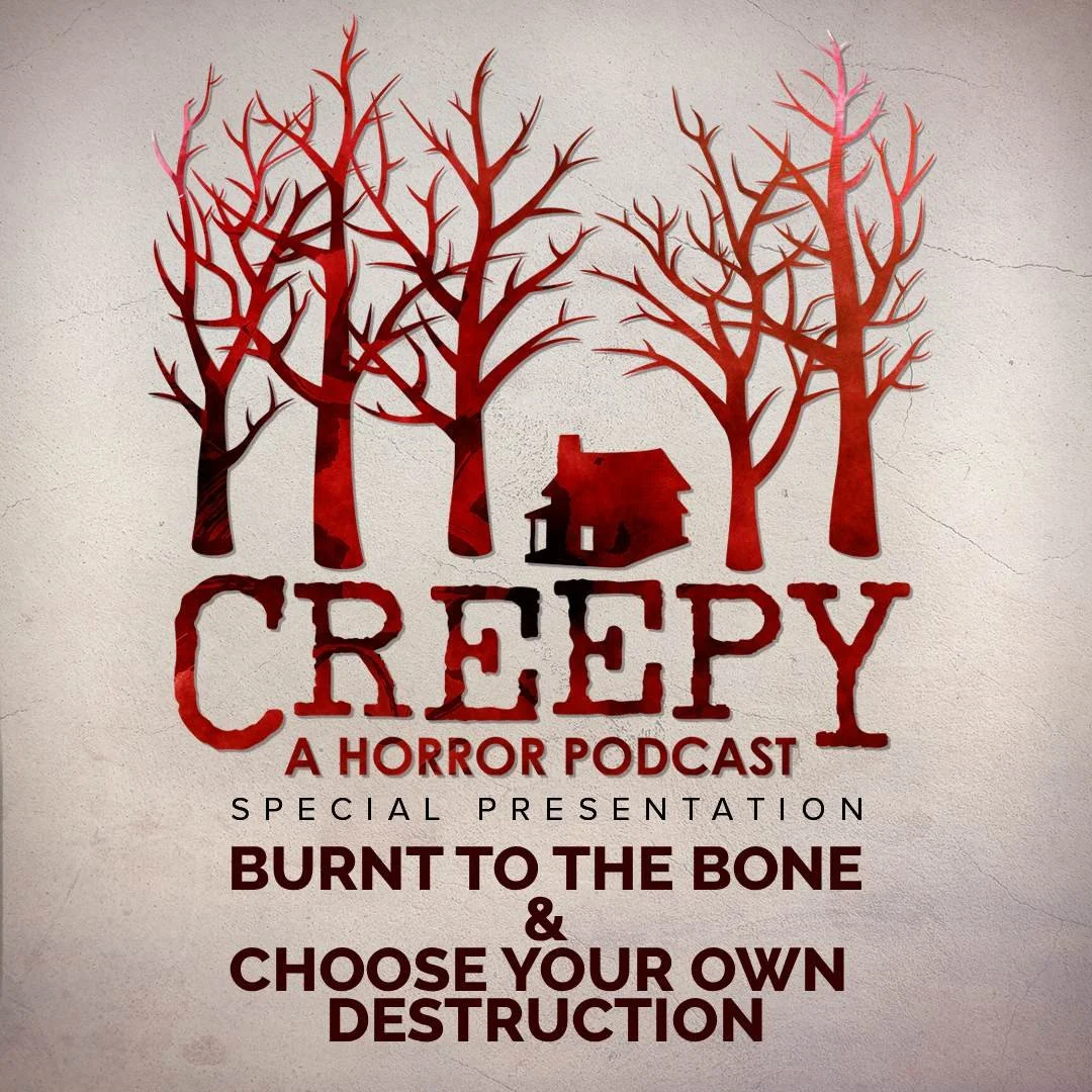 Burnt to the Bone &amp; Choose Your Own Destruction