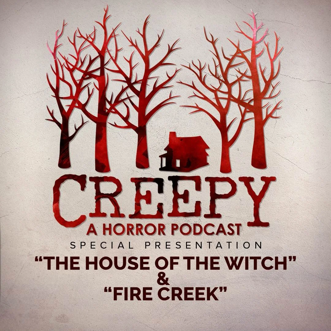 The House of the Witch &amp; Fire Creek
