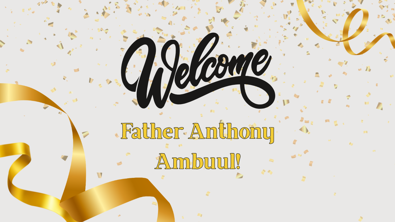 Welcome Reception for Fr. Anthony Ambuul