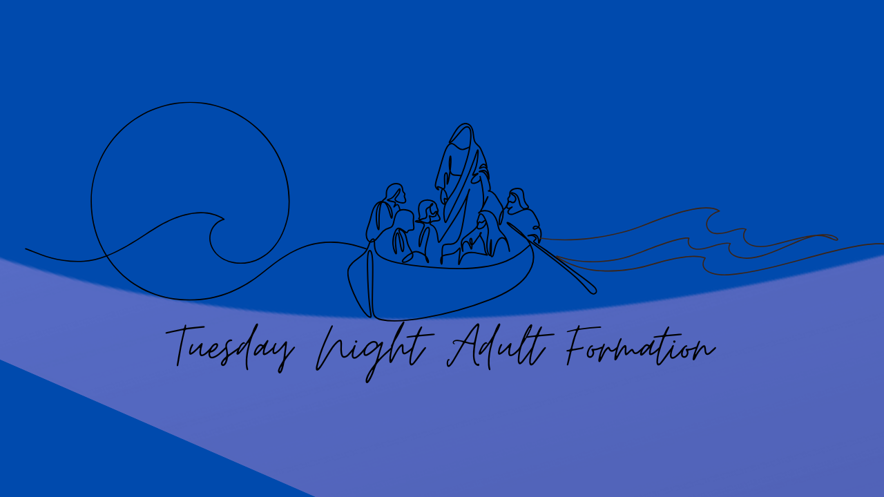 Tuesday Night Adult Faith Formation