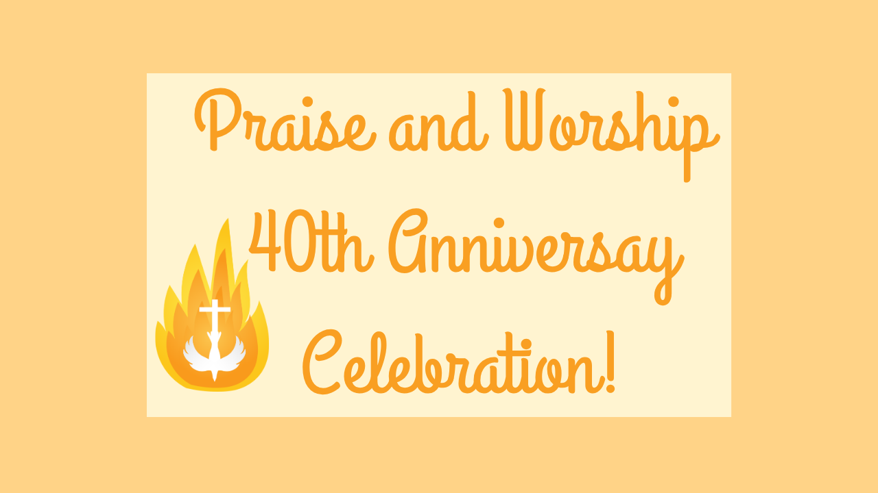 Praise and Worship 40th Anniversary Mass and Social
