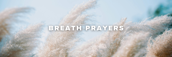 Breath Prayers