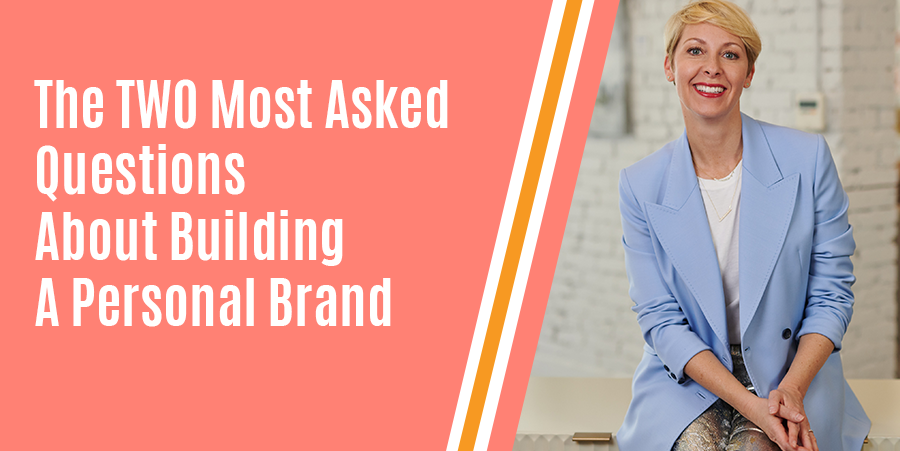 the-two-most-asked-questions-about-building-a-personal-brand.png