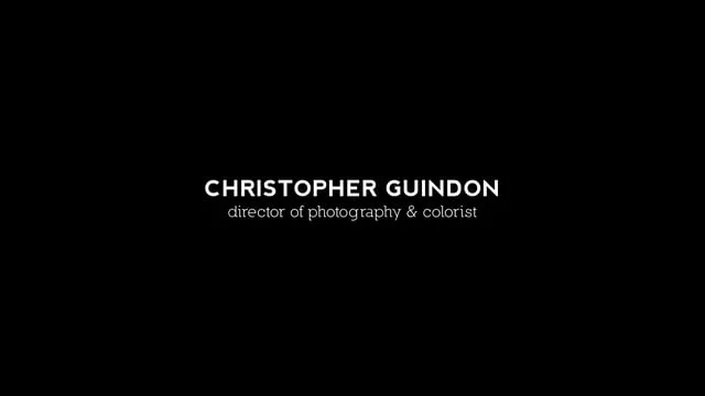 Christopher Guindon Cinematography & Color Reel