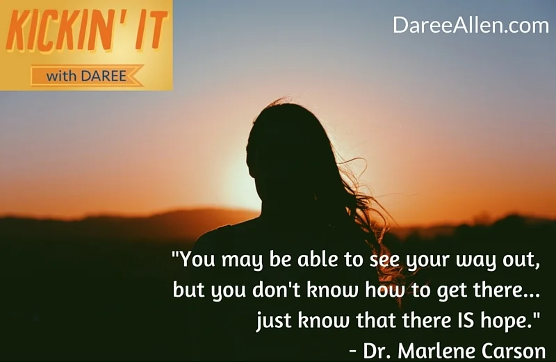 Just know that there IS hope Marlene Carson