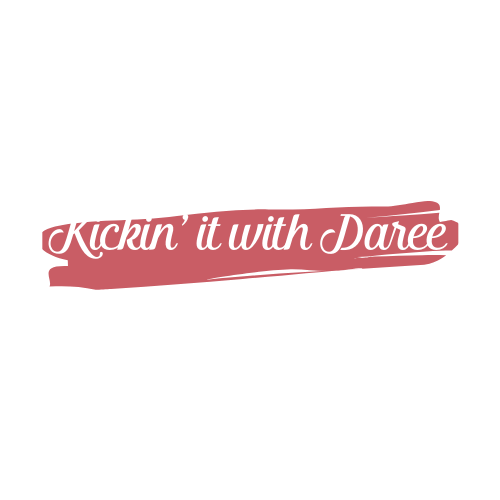 Kickin' it with Daree Podcast