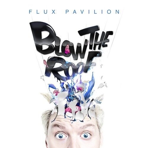 flux pavillion_blow the roof.jpg