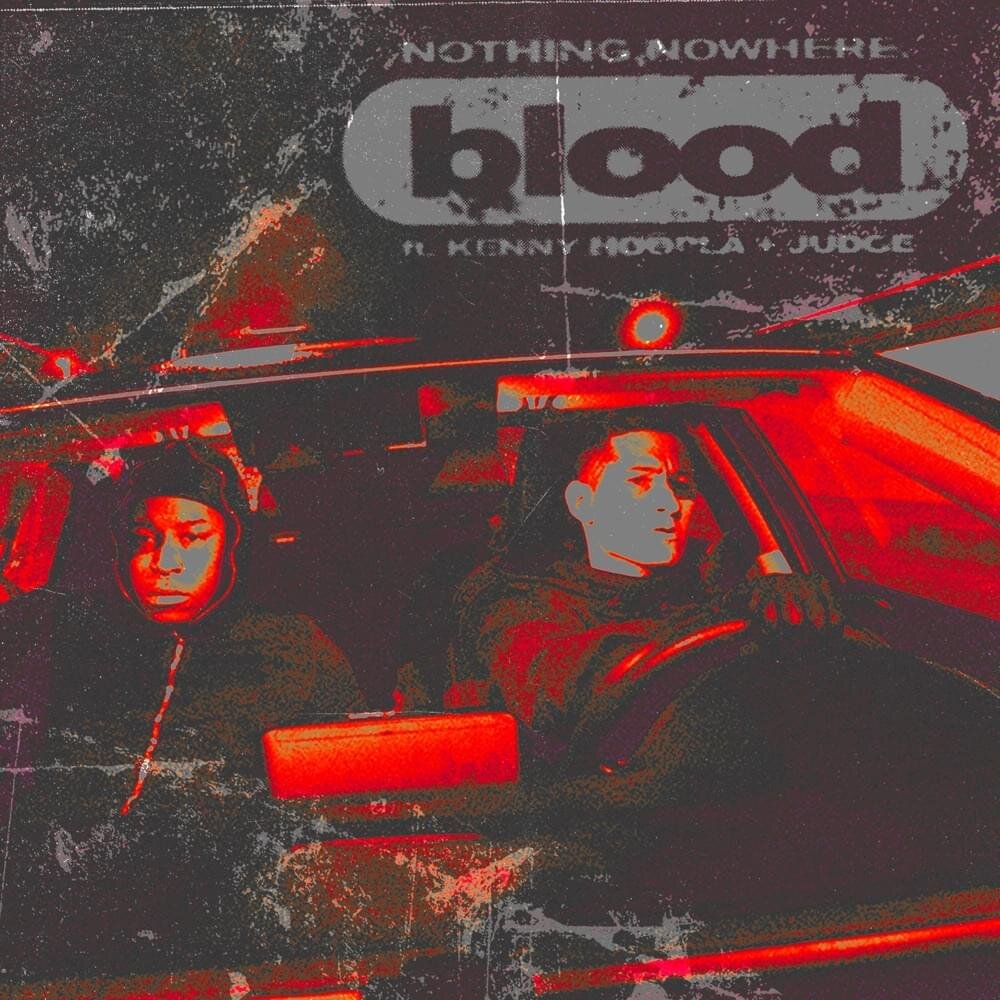 nothing, nowhere (feat. kennyhoopla)- blood.jpg