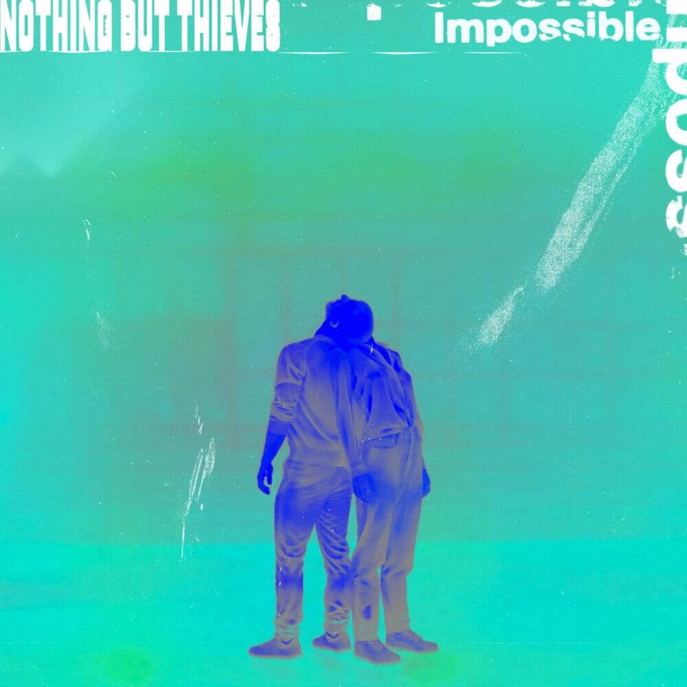 nothing but thieves- impossible.jpg