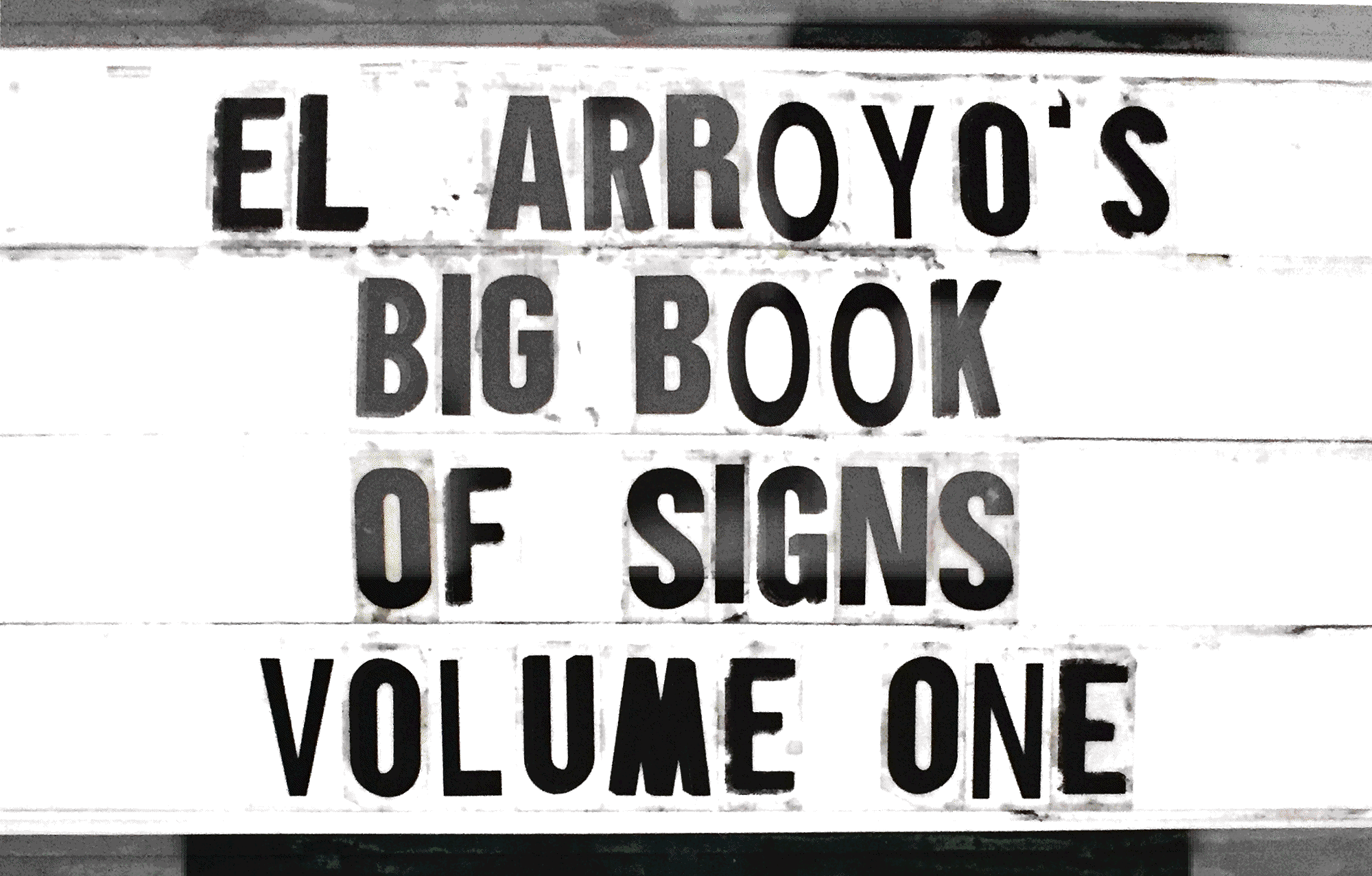 El Arroyo's Big Book of Signs, Vol 1