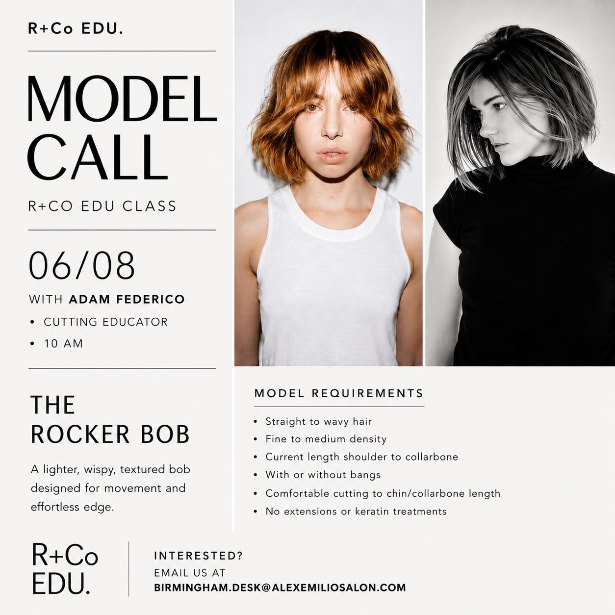 ✨ MODEL CALL ✨
We&rsquo;re looking for hair models for an exclusive R+Co EDU class with cutting educator @federicoadvanced ✂️

📍 Location: Alex Emilio Birmingham 
📅 Date: Monday, June 8th
⏰ Time: 10:00 AM

If you meet the model requirements listed 