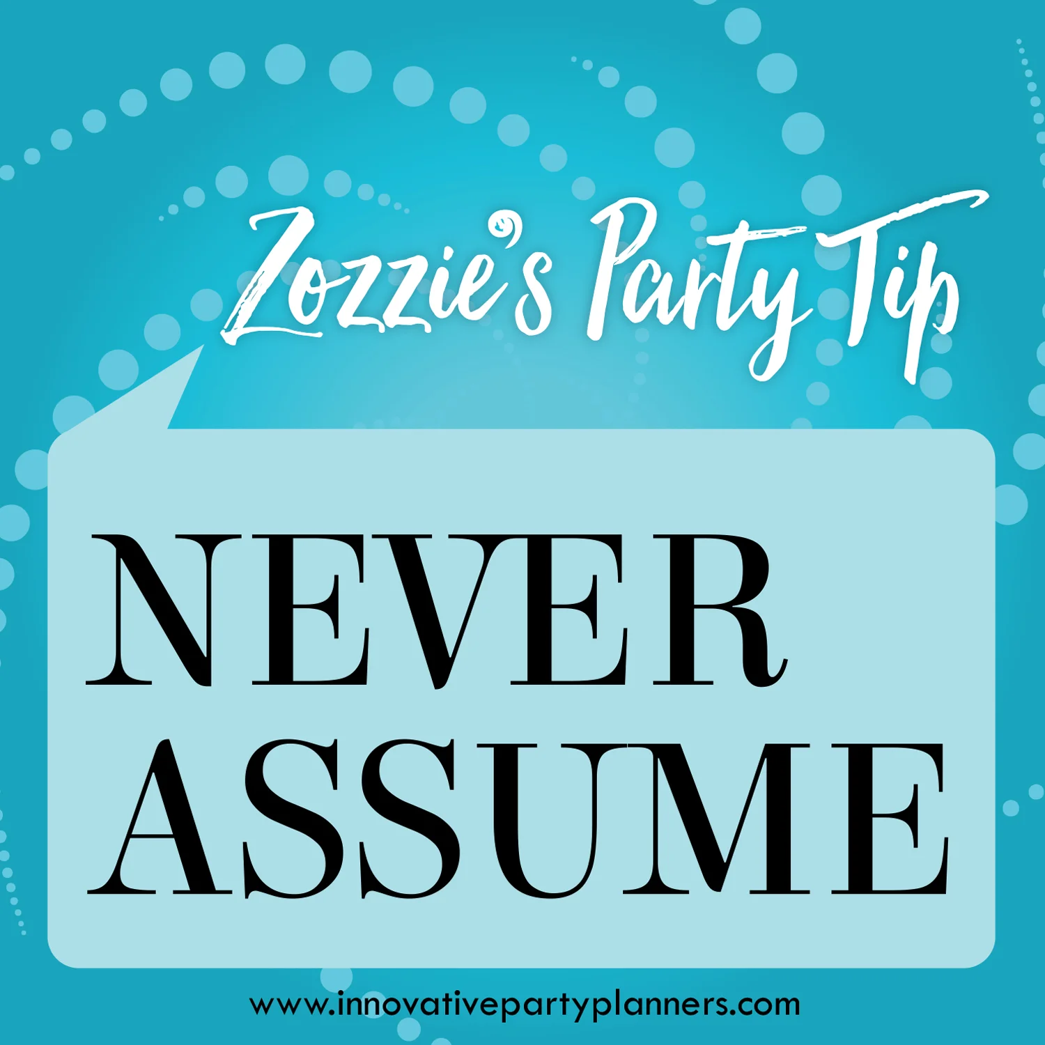 Planning an Event? Never Assume