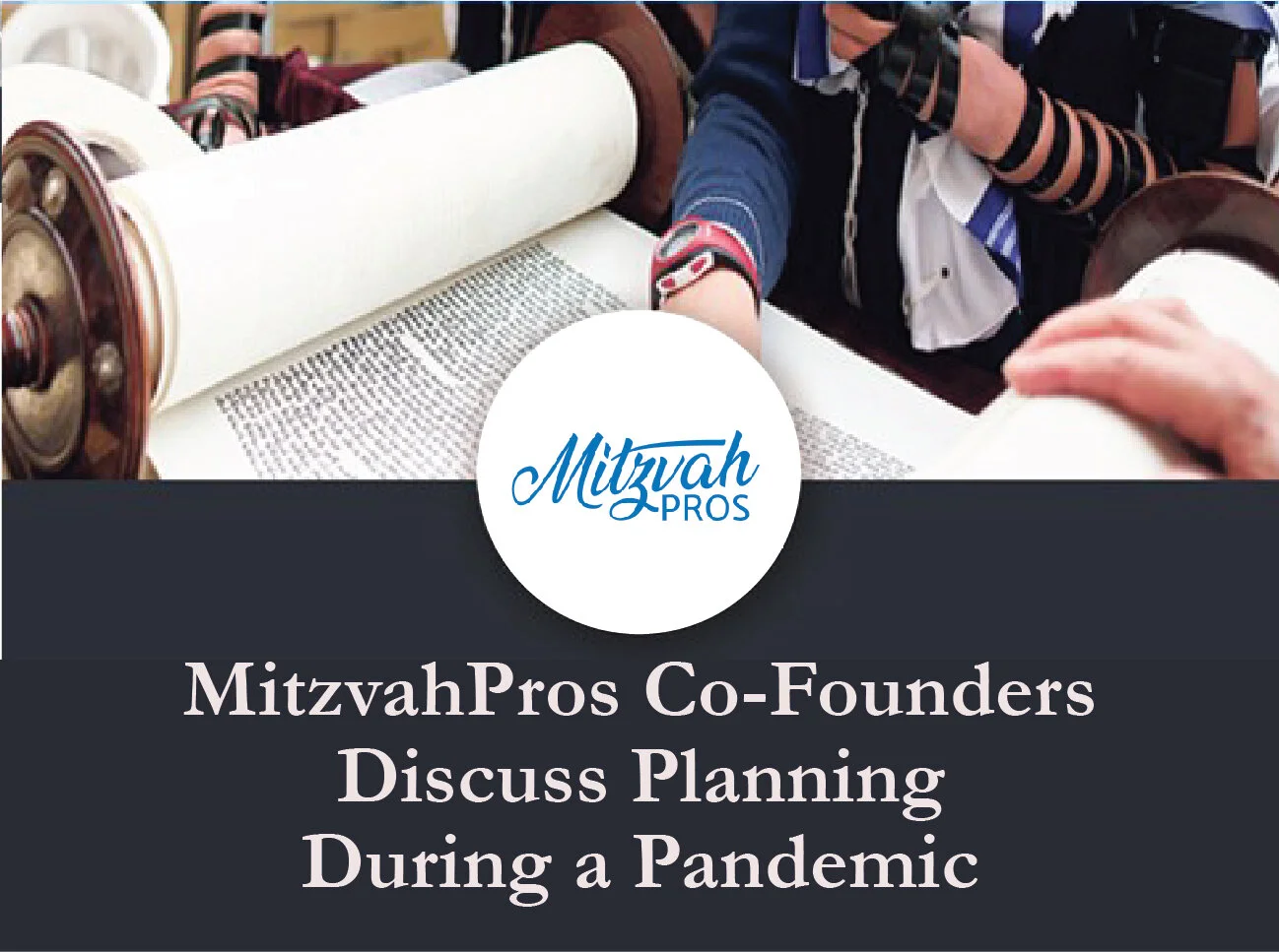 New Webinar! Mitzvah Pros Co-Founders Discuss Planning During a Pandemic