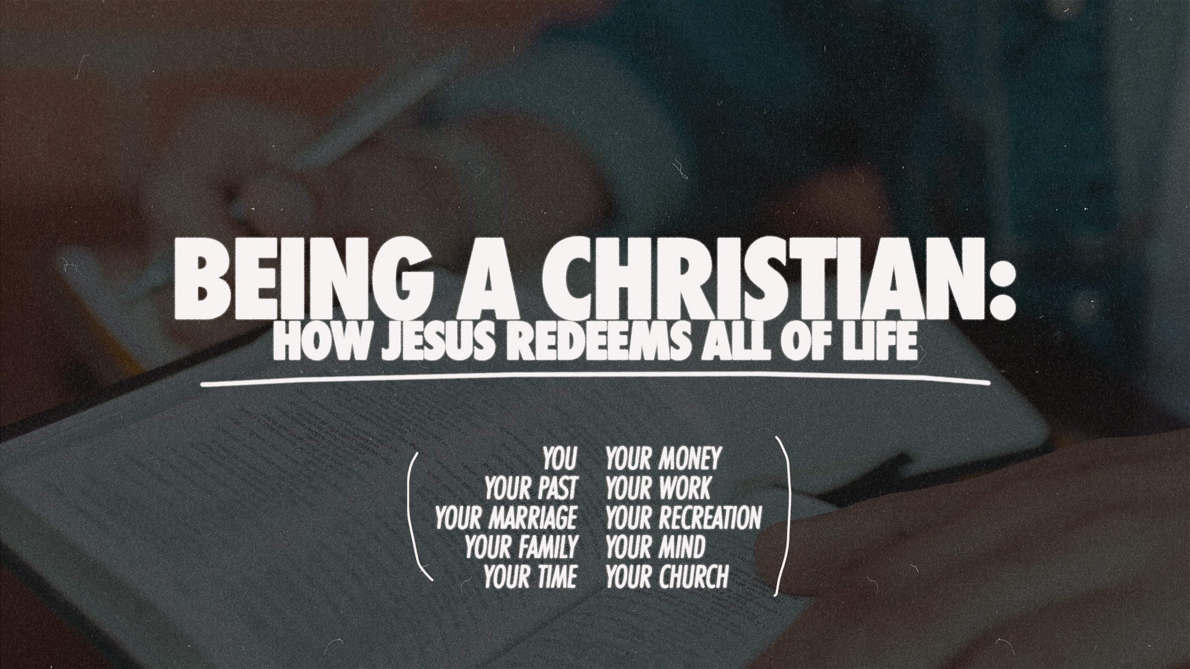 Equipping - Being a Christian: How Jesus Redeems All of Life