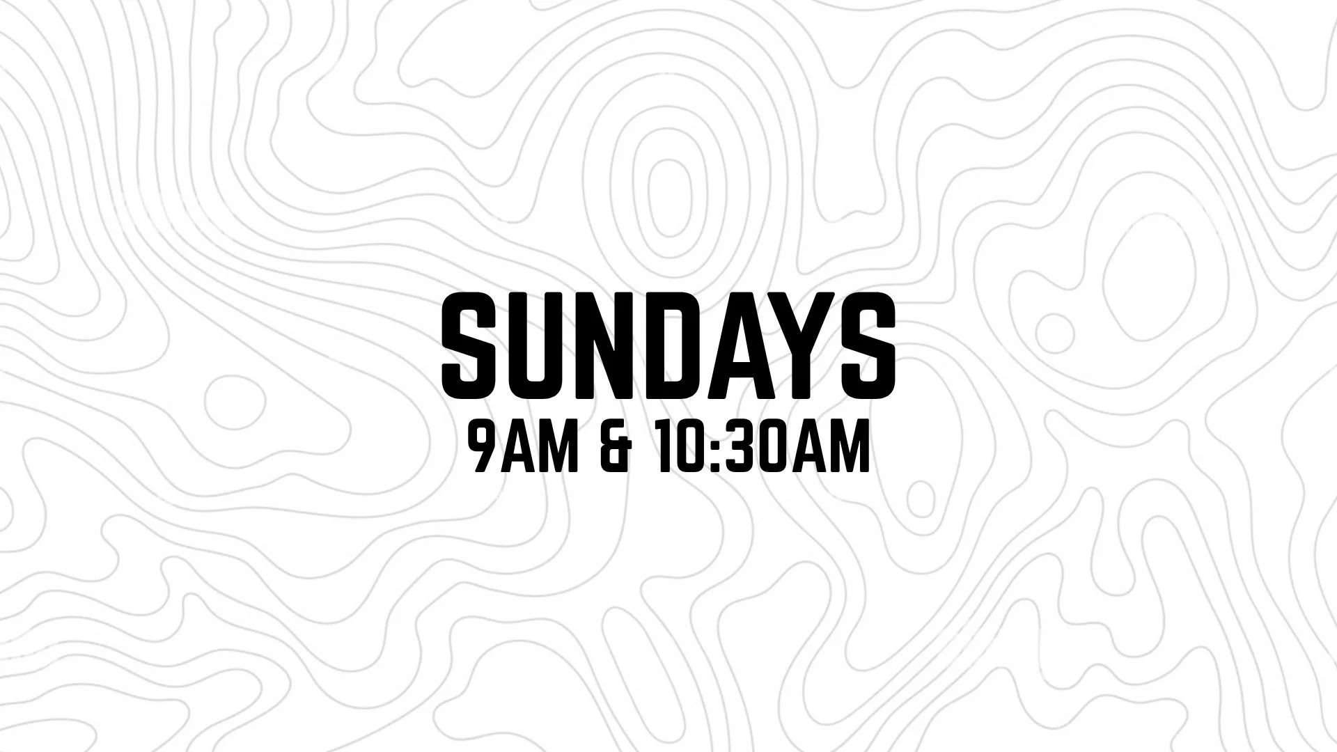 9am and 1030am Service Times 16x9.jpg