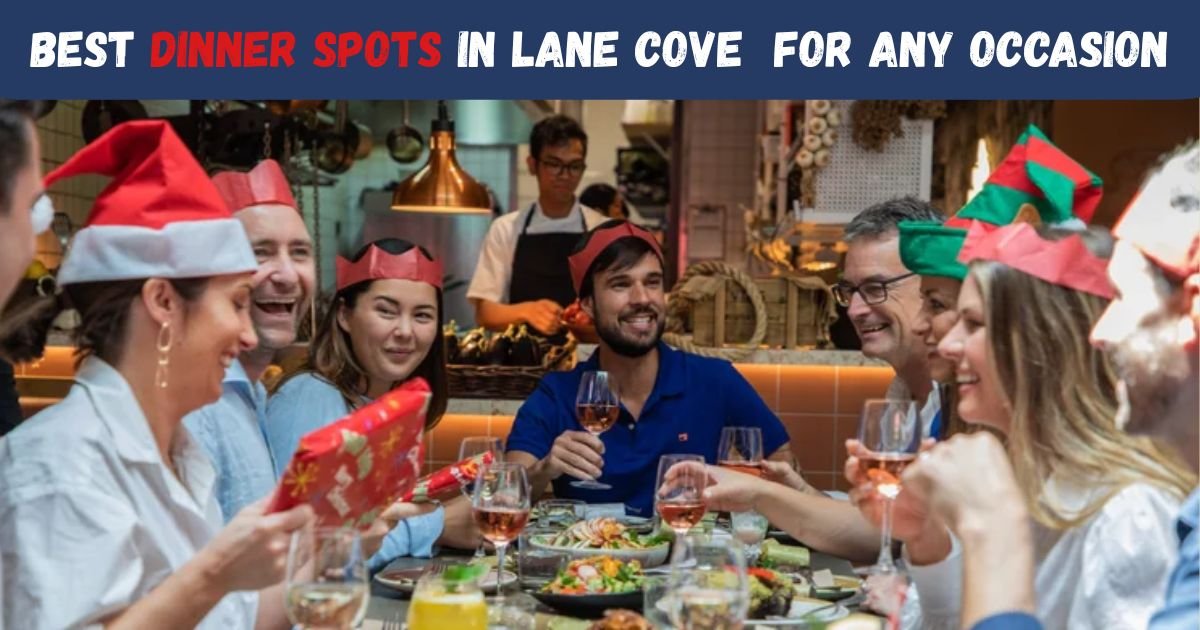 Best Dinner Spots in Lane Cove for any Occasion