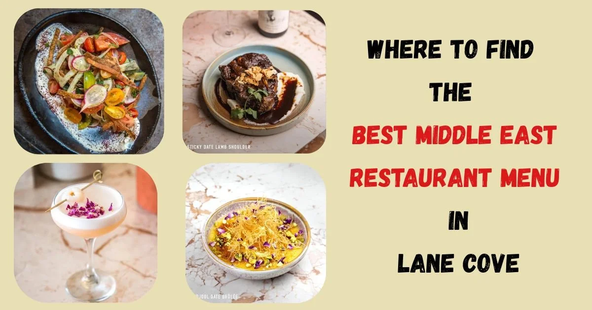 Where to find the Best Middle East Restaurant Menu in Lane Cove