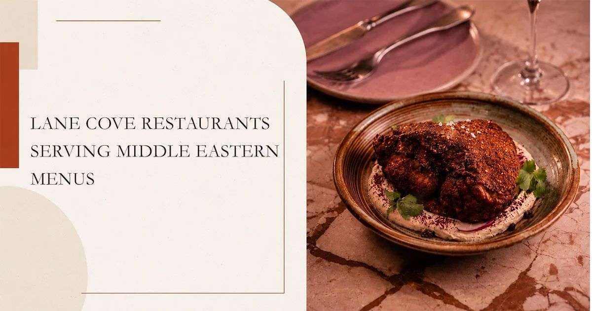 Lane Cove Restaurants Serving Middle Eastern Menus
