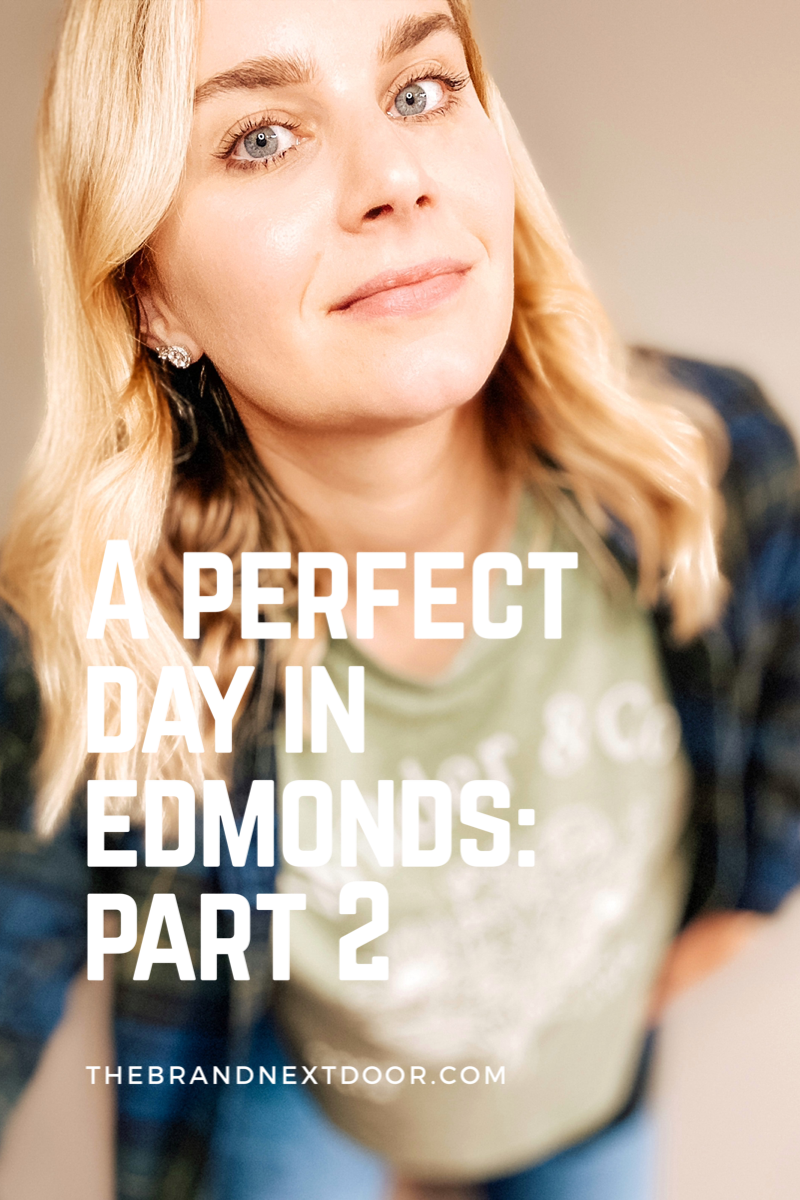 A Perfect Day In Edmonds, WA: Part 2