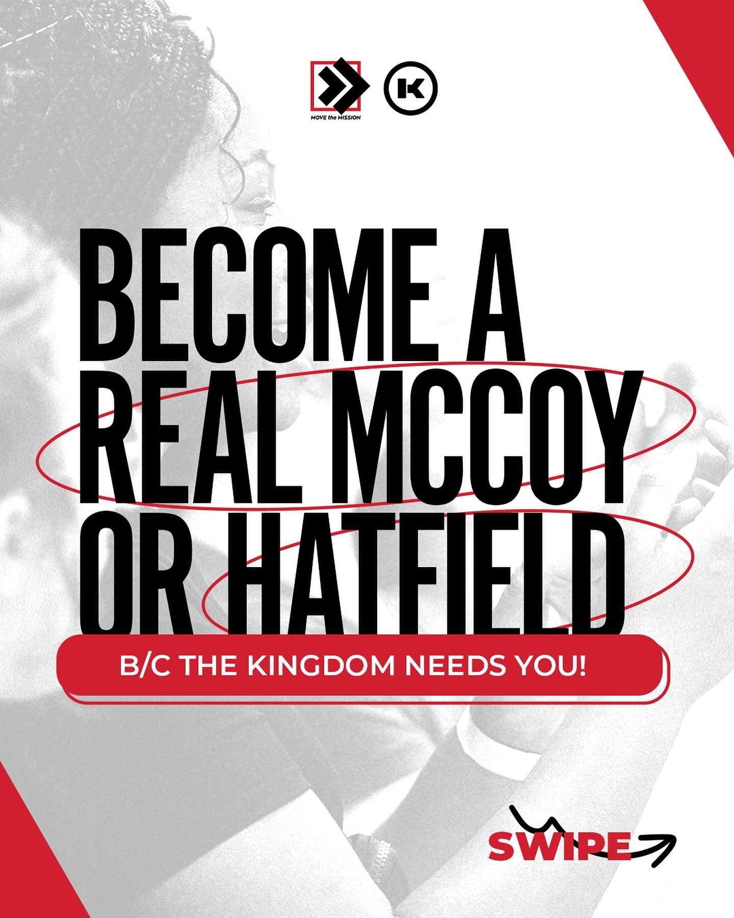 What are you doing to #movethemission !?

Become a Real McCoy or Hatfield by raising money for The Kingdom!