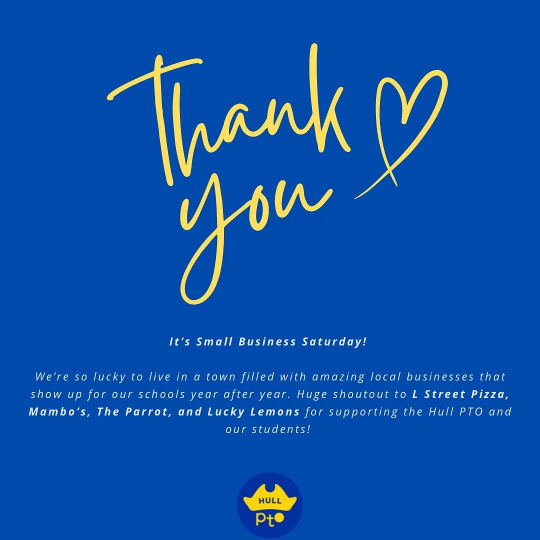 It&rsquo;s Small Business Saturday! 🛍️💙💛

A huge thank you to L Street Pizza, Mambo&rsquo;s, The Parrot and Lucky Lemons for supporting the Hull PTO year after year. When you shop small, you support the businesses that support our schools!