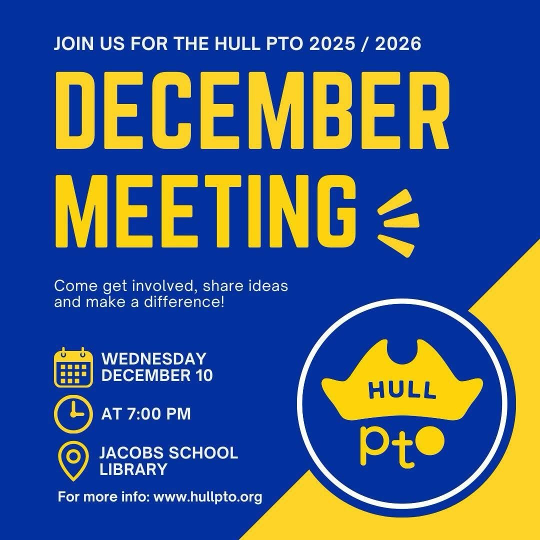 📣 Join the PTO for Our December Meeting!

Hull Public School Community,  we hope to see you at our last PTO meeting of 2025 on Wednesday, December 10th at 7:00 PM in the Jacobs School Library!

All are welcome,  whether you&rsquo;re a returning memb