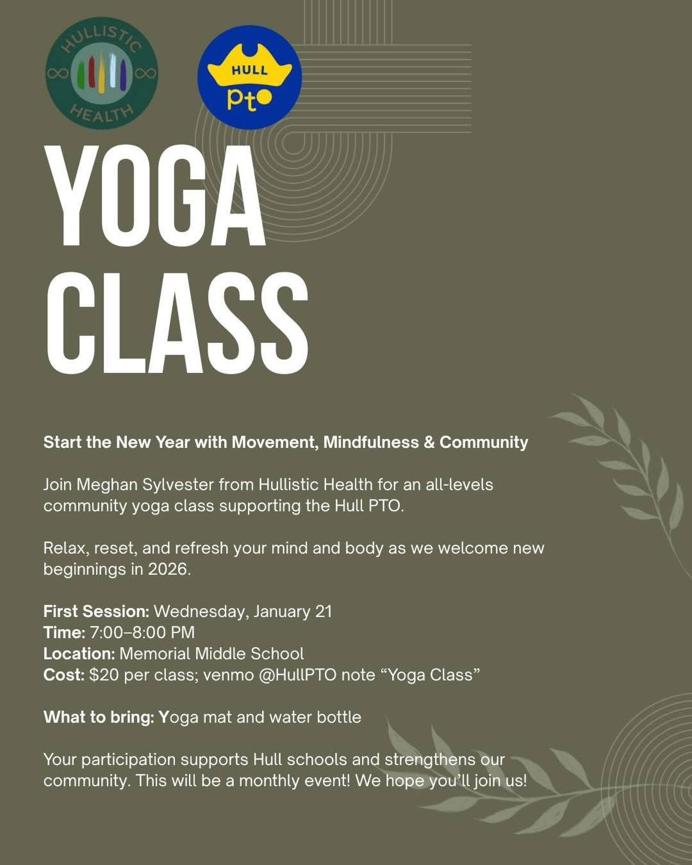 Start the New Year with Movement, Mindfulness &amp; Community

Join  Meghan Sylvester from Hullistic Health for an all-levels community yoga class benefiting the Hull PTO. A great way to relax, reset, and refresh as we welcome 2026.

Wednesday, Janua