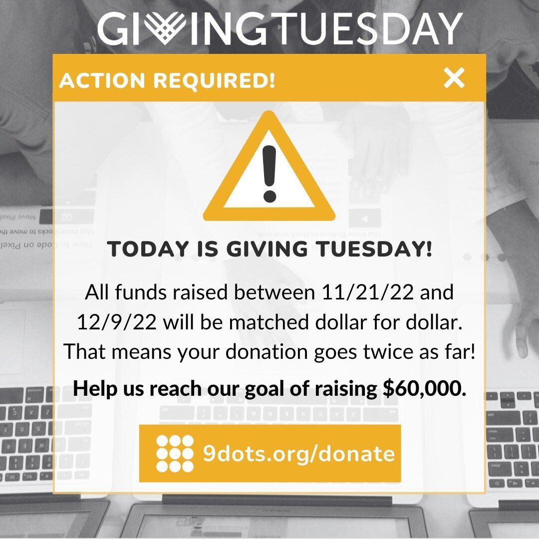 It's Giving Tuesday! 9 Dots relies on donor dollars to fill the gap between what schools can afford to pay for CS education and the actual cost of bringing consistent, high-quality CS education and support for teachers to campus. 

This year we're br