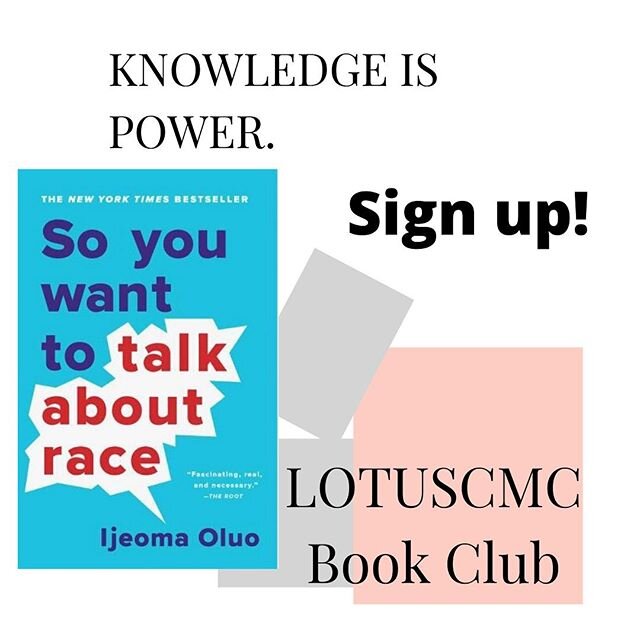 LOTUSCMC BOOK CLUB!!! So incredibly excited for the first edition of the LotusCMC book club centered around &ldquo;So You Want to Talk About Race&rdquo; written by @ijeomaoluo ! Please check out the link in our bio for a detailed 8 week schedule that