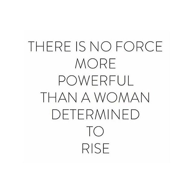 There-is-no-force-more-powerful-than-a-woman-determined-to-rise..jpg
