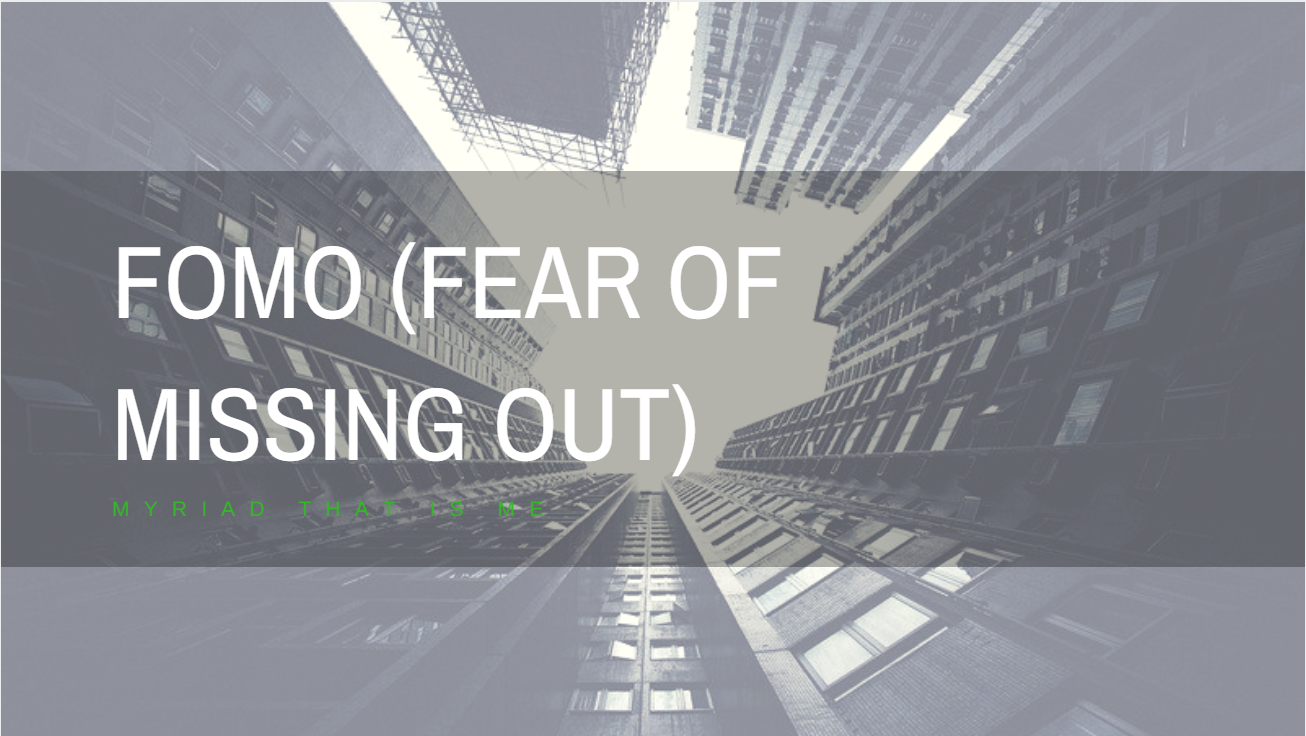 FOMO (Fear of Missing Out)