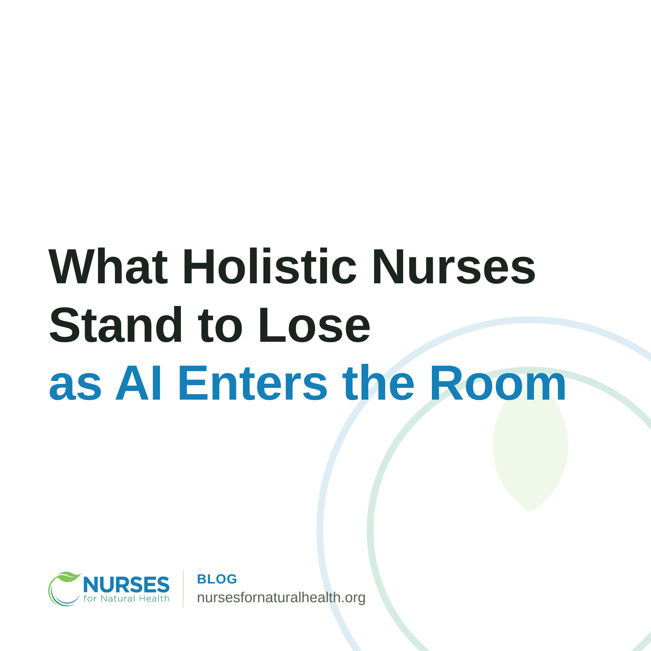 What Holistic Nurses Stand to Lose as AI Enters the Room