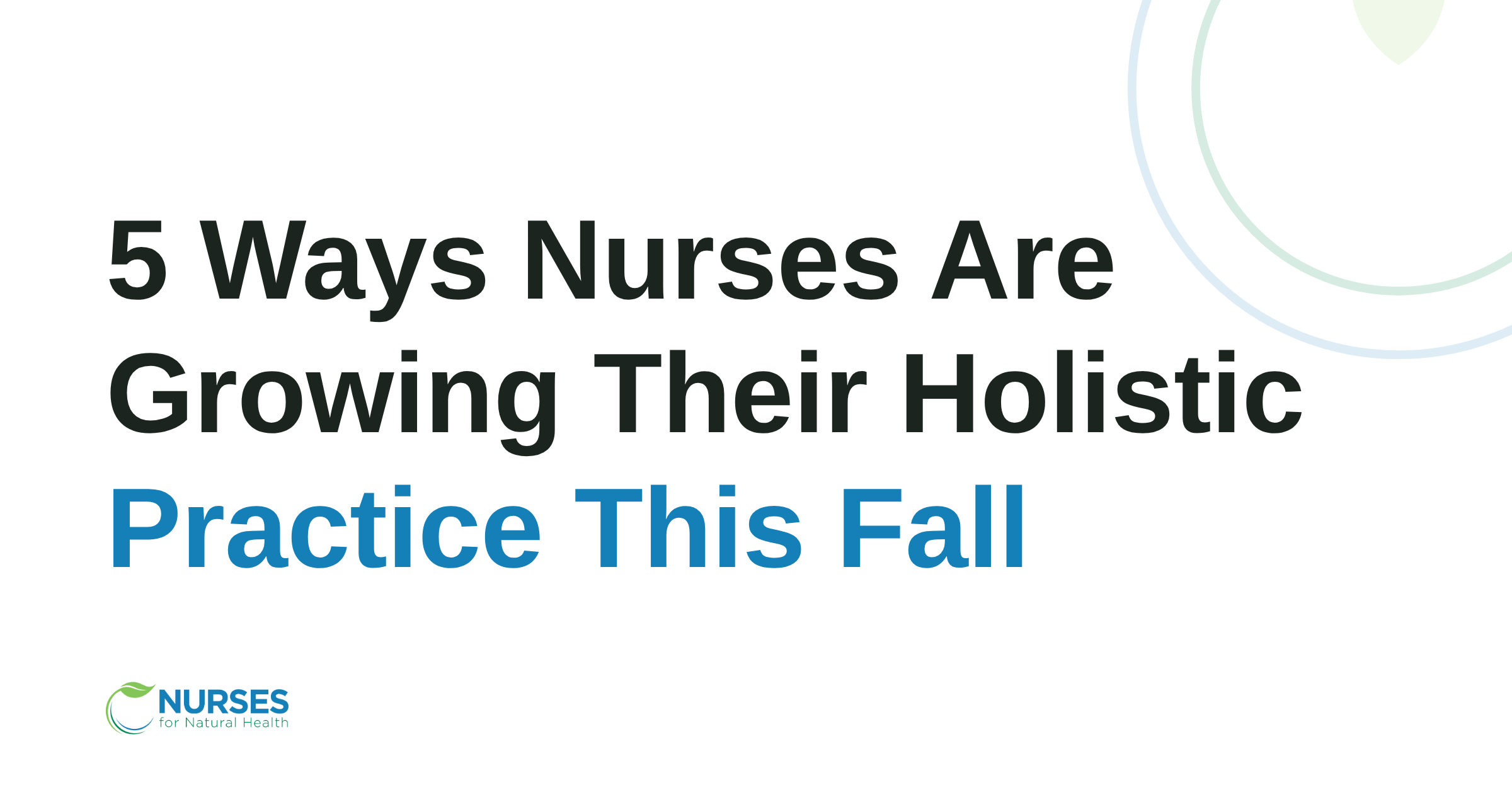 5 Ways Nurses Are Growing Their Holistic Practice This Fall