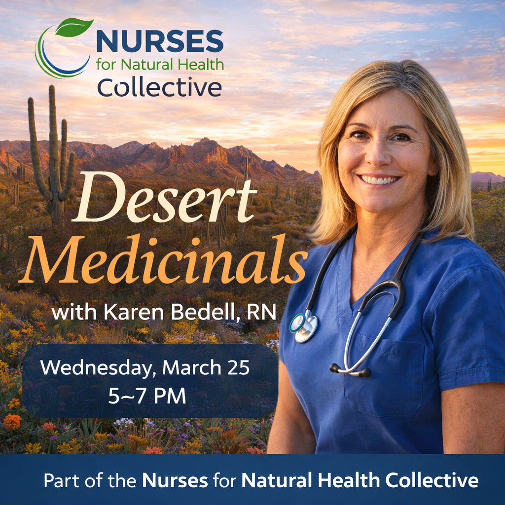 03/25  Desert Medicinals: Wild Food as Medicine 5-6 pm (AZ)