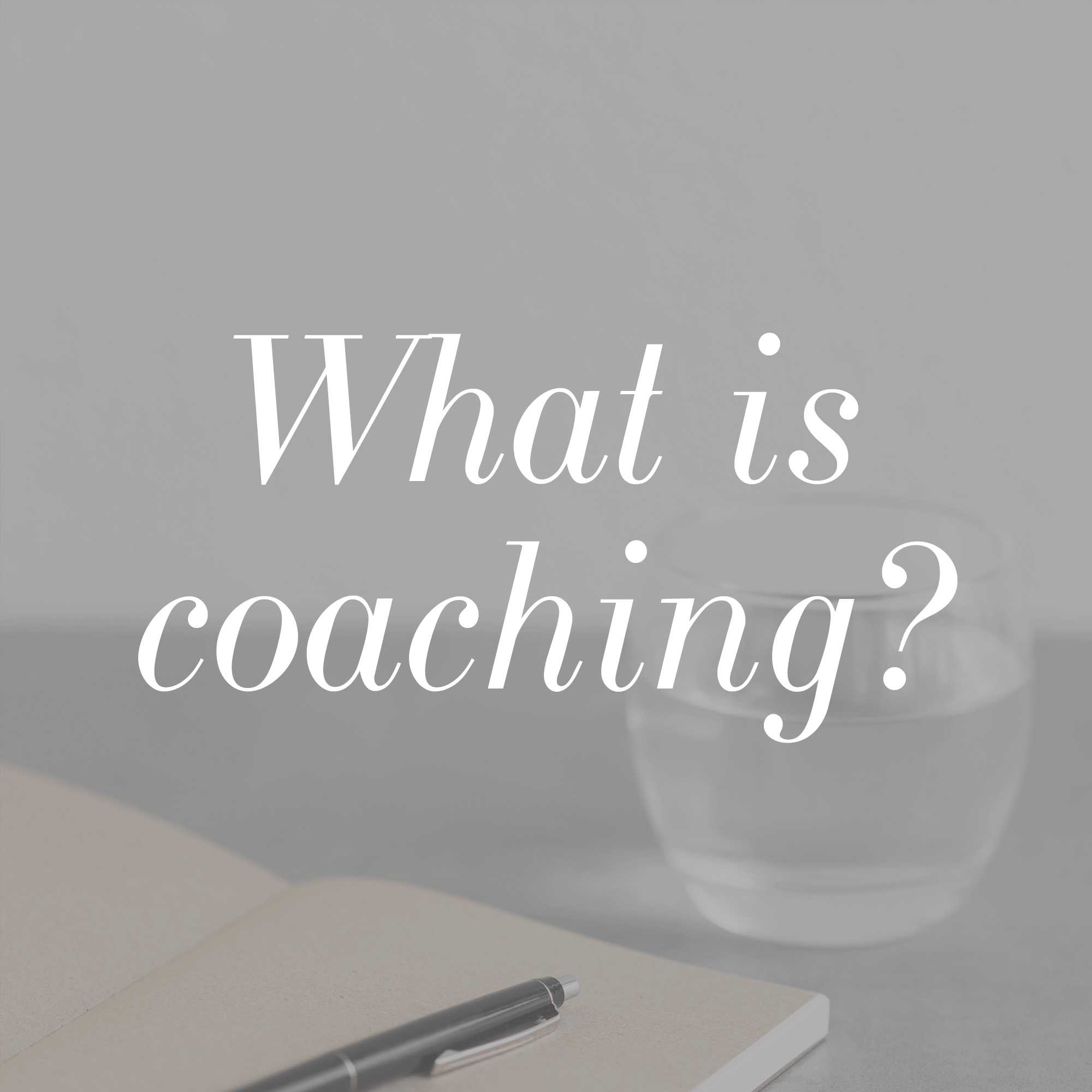 What is coaching?