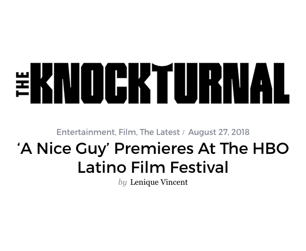 The Knockturnal covers A Nice Guy's Screening at HBO's NY Latino Film Festival