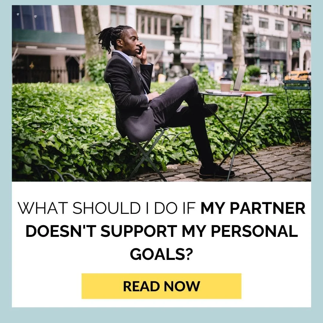 What Should I Do If My Partner Doesn't Support My Personal Goals?